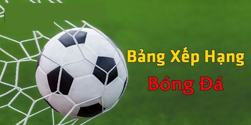 Cách tra cứu bảng xếp hạng của BongnhuaTV