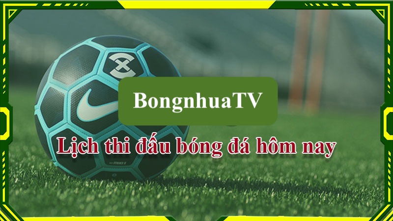 Sơ lược về lịch thi đấu tại BongnhuaTV